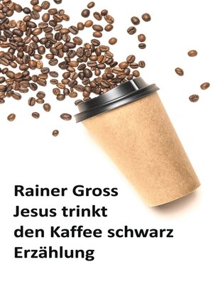 cover image of Jesus trinkt den Kaffee schwarz